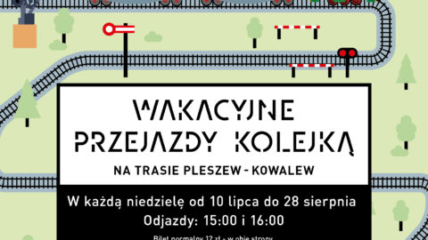 plakat wakacyjnych przejazdów kolejką na trasie Pleszew-Kowalew