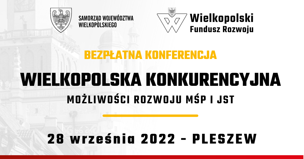 baner konferencji Wielkopolska Konkurencyjna Możliwości Rozwoju MŚP i JST 28 września 2022 w Zajezdni Kultury w Pleszewie