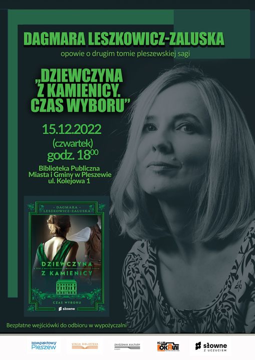 Plakat spotkania z autorką pleszewskiej sagi Dziewczyna z kamienicy Dagmarą Leszkowicz-Zaluską w Bibliotece Publicznej 15 grudnia 2022 o godzinie 18:00