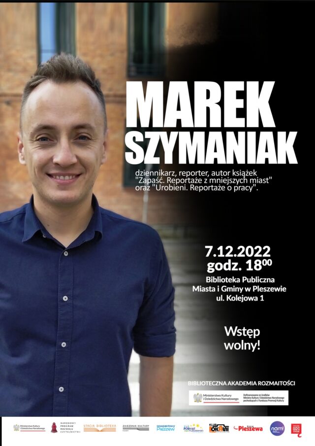 Plakat spotkania z dziennikarzem Markiem Szymaniakiem w Bibliotece Publicznej 7 grudnia 2022 o godzinie 18:00
