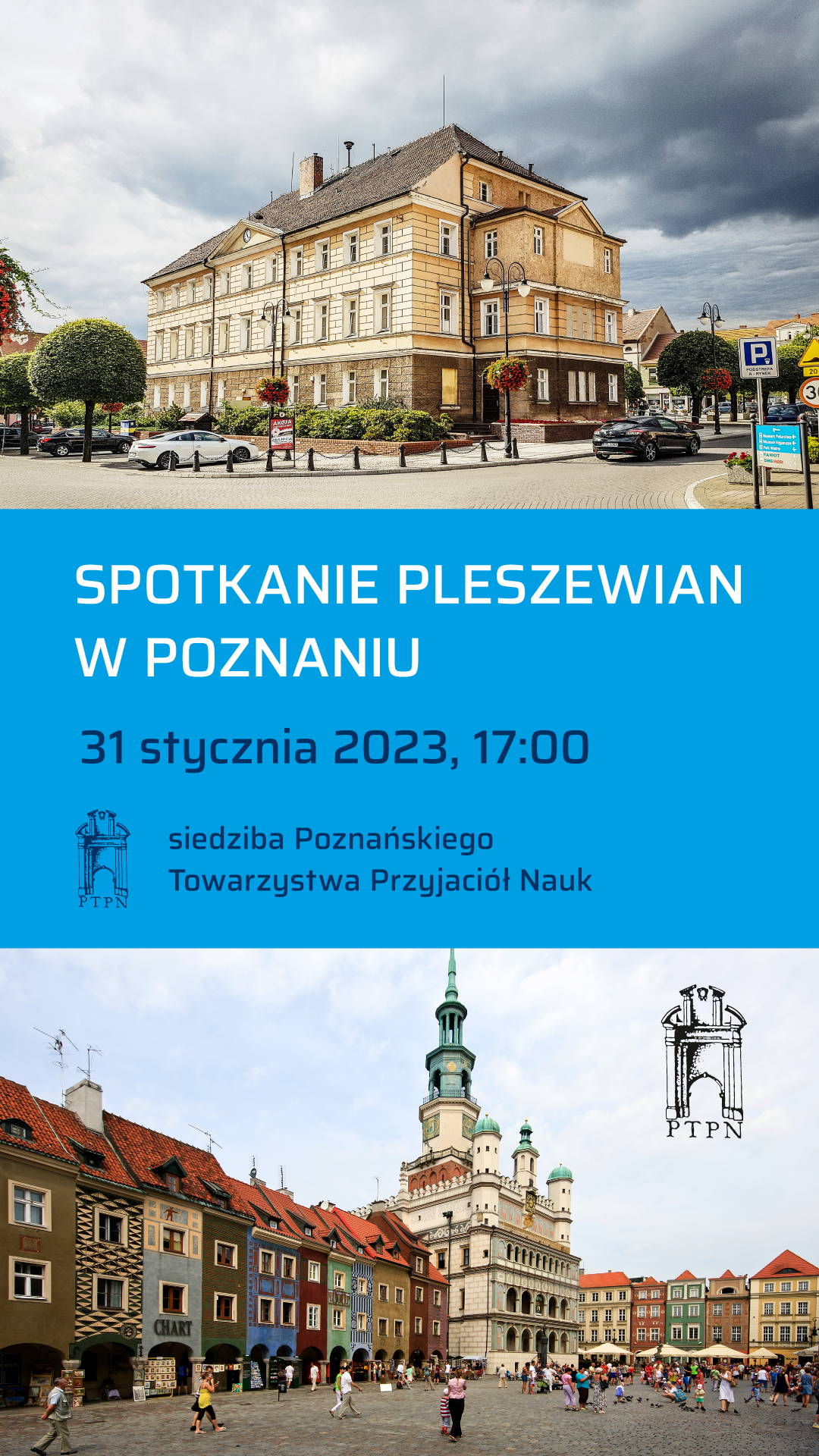 Plakat Spotkania Pleszewian w Poznaniu odbywającego się w siedzibie Poznańskiego Towarzystwa Przyjaciół Nauk w Poznaniu 31 stycznia 2023 roku o godzinie 17:00