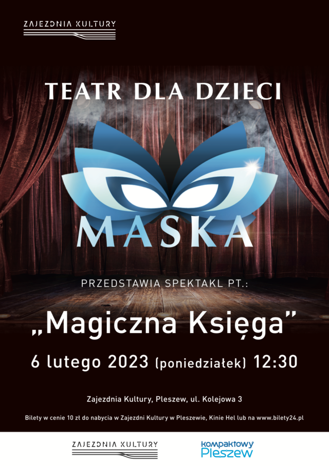 Plakat spektaklu teatralnego dla dzieci pt. "Magiczna Księga" w wykonaniu teatru dla dzieci Maska, organizowanego 6 lutego 2023 roku o godzinie 12:30 w Zajezdni Kultury w Pleszewie