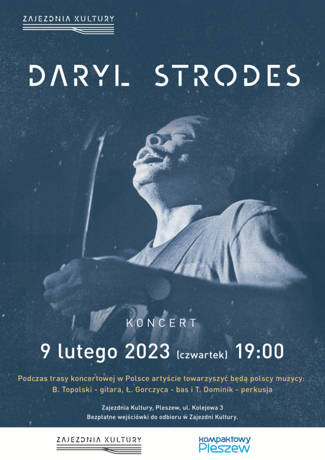Plakat koncertu Daryl Strodes w Zajezdni Kultury w Pleszewie 9 lutego 2023 roku o godzinie 19:00
