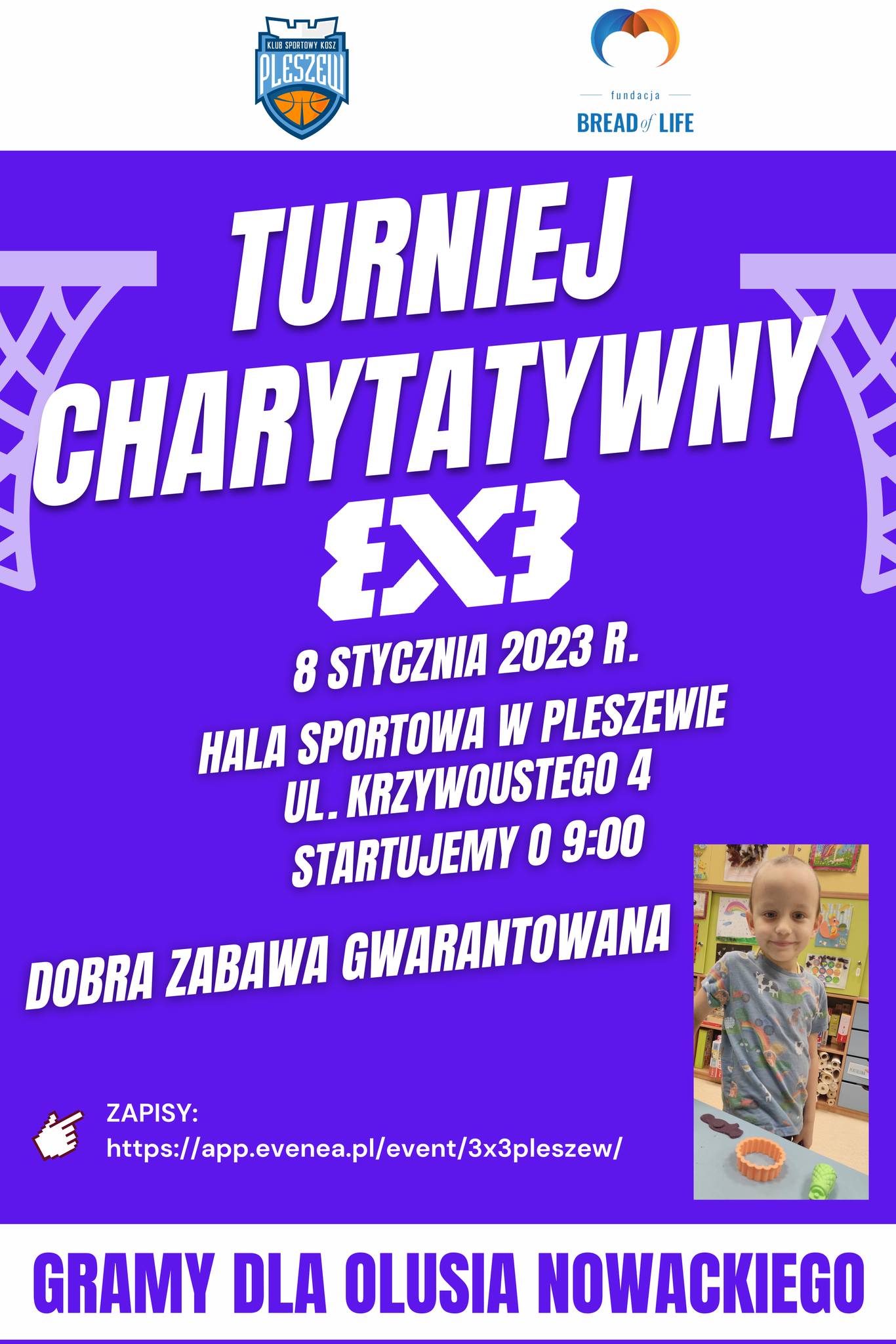 Plakat turnieju charytatywnego w koszykówkę 3x3 dla chorego Olusia Nowackiego odbywającego się 8 stycznia 2023 roku w Hali Widowiskowo-Sportowej w Pleszewie