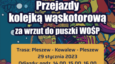 Plakat przejazdów koleją wąskotorową za wrzut do puszki WOŚP podczas 31. Finału WOŚP w Pleszewie