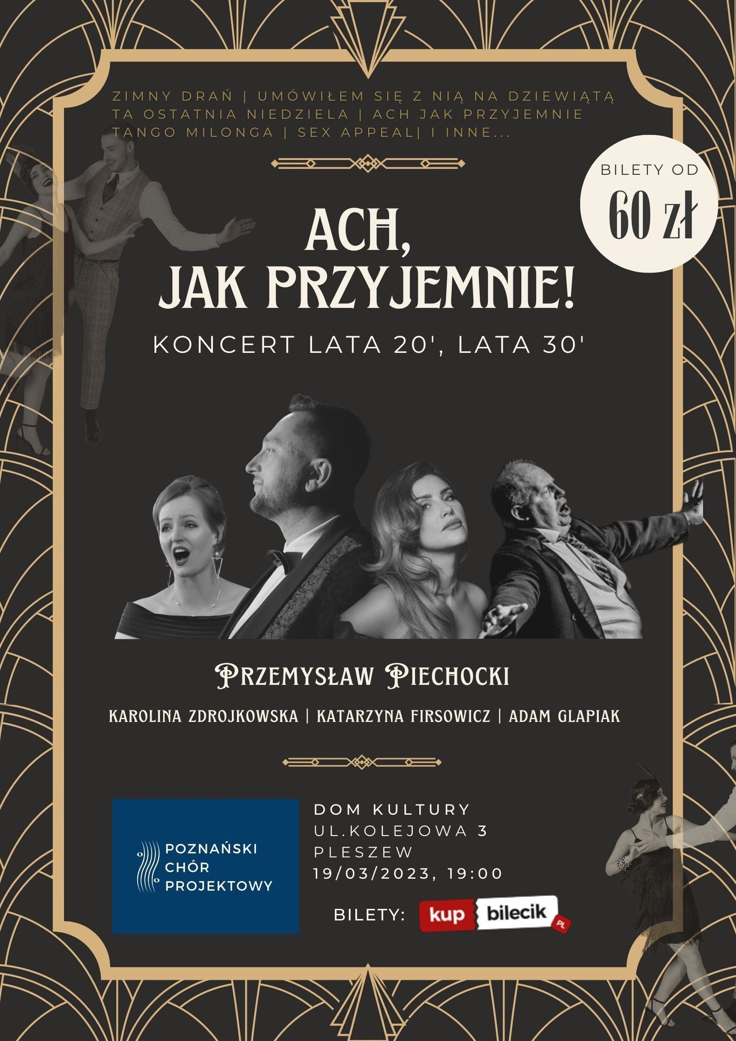 Plakat Koncertu organizowanego przez Poznański Chór Projektowy "Ach, jak przyjemnie - koncert lata 20', lata 30' " odbywającego się w Zajezdni Kultury w Pleszewie 19 marca 2023 roku o godzinie 19:00