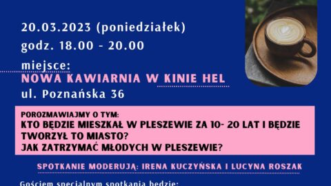 Plakat spotkania w kawiarni Kina Hel w Pleszewie pn. Kawiarnia Obywatelska" odbywającego się 20 marca 2023 roku o godzinie 18:00 w Kinie Hel w Pleszewie.
