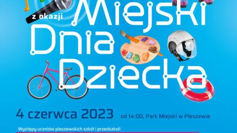 Plakat Festynu Miejskiego z okazji Dnia Dziecka organizowanego w Parku Miejskim w Pleszewie 4 czerwca 2023 roku o godzinie 14:00.