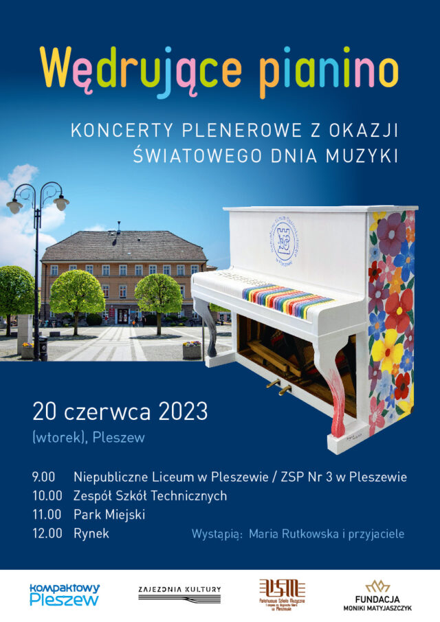 Plakat koncertu Wędrujące pianino organizowanego w ramach Światowego Dnia Muzyki 20 czerwca 2023 roku w Pleszewie w kilku lokalizacjach.