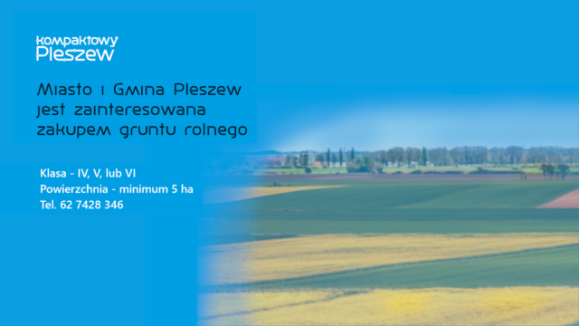 Baner z ogłoszeniem o chęci zakupu gruntu rolnego przez Miasto i Gminę Pleszew.