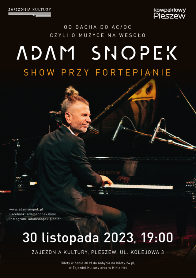 Plakat Show przy fortepianie Adama Snopka odbywającego się w Zajezdni Kultury w Pleszewie 30 listopada 2023 roku o godzinie 19:00.