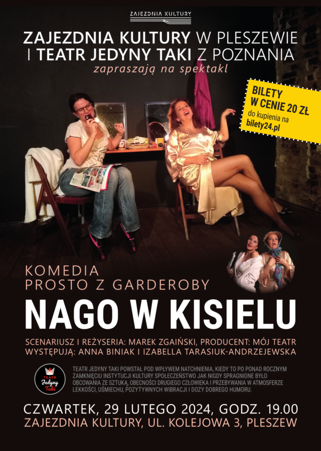 Plakat przedstawienia teatralnego "Nago w kisielu" odbywającego się w Zajezdni Kultury w Pleszewie 29 lutego 2024 r. o godzinie 19:00.