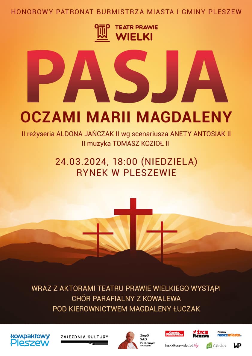 Plakat promujący wydarzenie "Pasja Oczami Marii Magdaleny" w wykonaniu Teatru Prawie Wielkiego 24 marca 2024 r. o godzinie 18:00 na pleszewskim Rynku.
