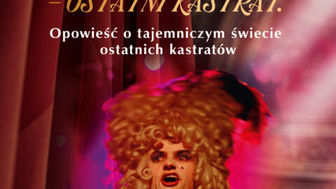 Plakat prelekcji Tomasza Raczkiewicza pt. "Farinelli - ostatni kastrat" odbywającej się 18 kwietnia 2024 r. o godzinie 17:00.