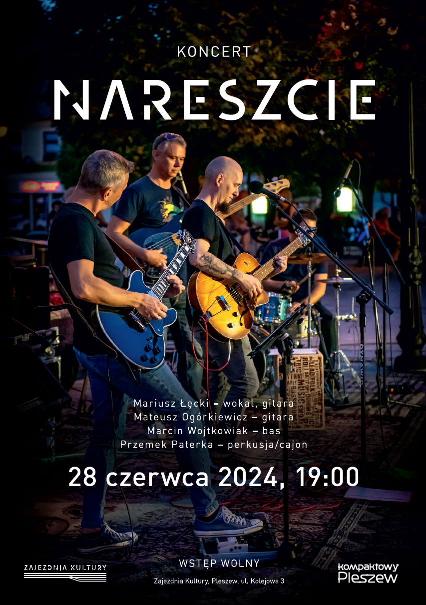 Plakat koncertu zespołu "Nareszcie" odbywającego się 28 czerwca 2024 r. o godzinie 19:00 w Zajezdni Kultury w Pleszewie.