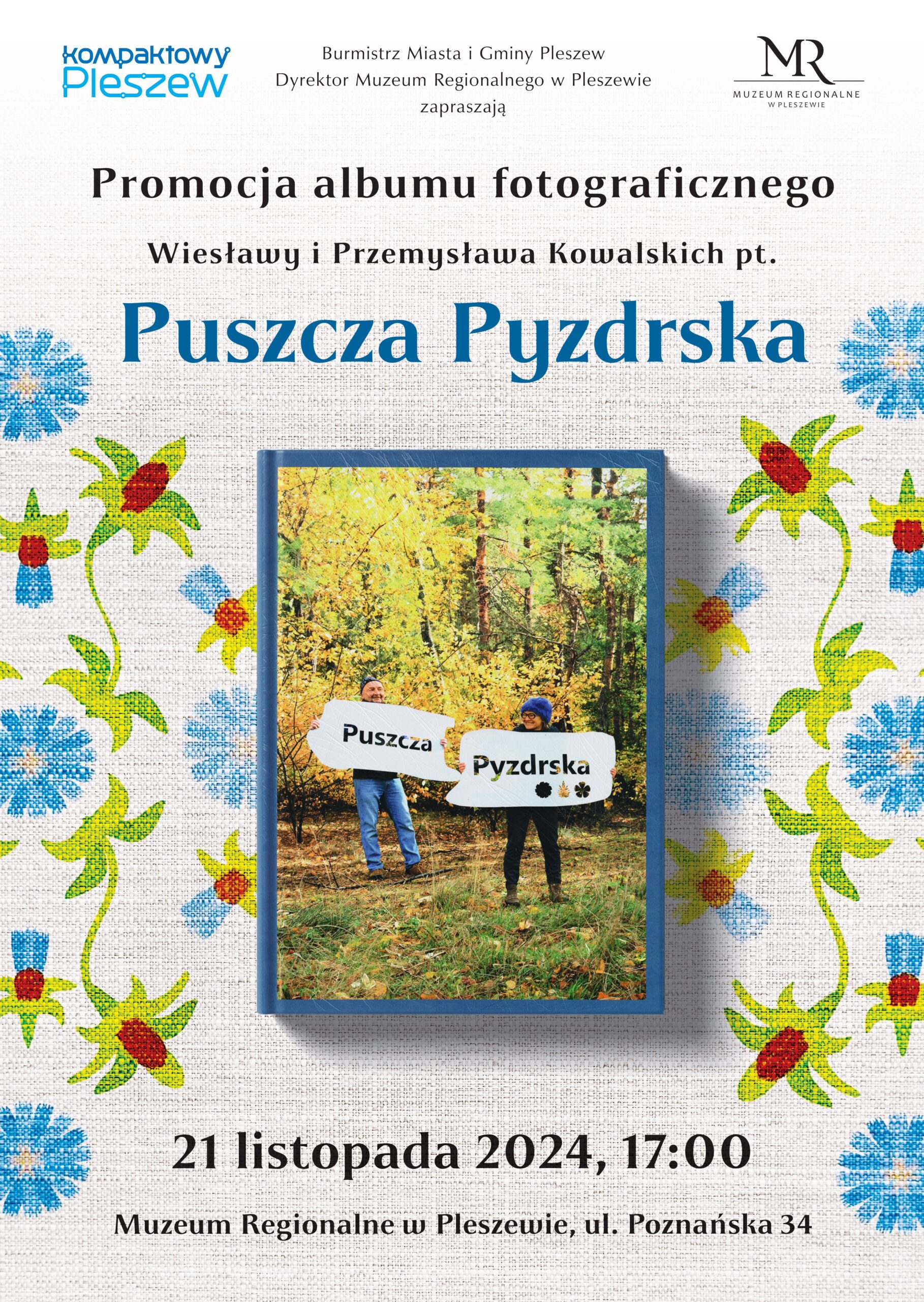 Plakat wydarzenia- promocji albumu fotograficznego "Puszcza Pyzdrska" odbywającego się w Muzeum Regionalnym w Pleszewie 21 listopada 2024 r. o godzinie 17:00.