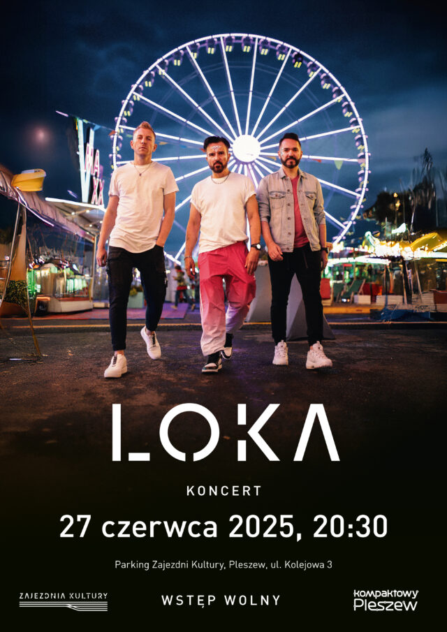 Plakat koncertu zespołu LOKA organizowanego przy Zajezdni Kultury w Pleszewie 27 czerwca 2025 r. o godzinie 20:30