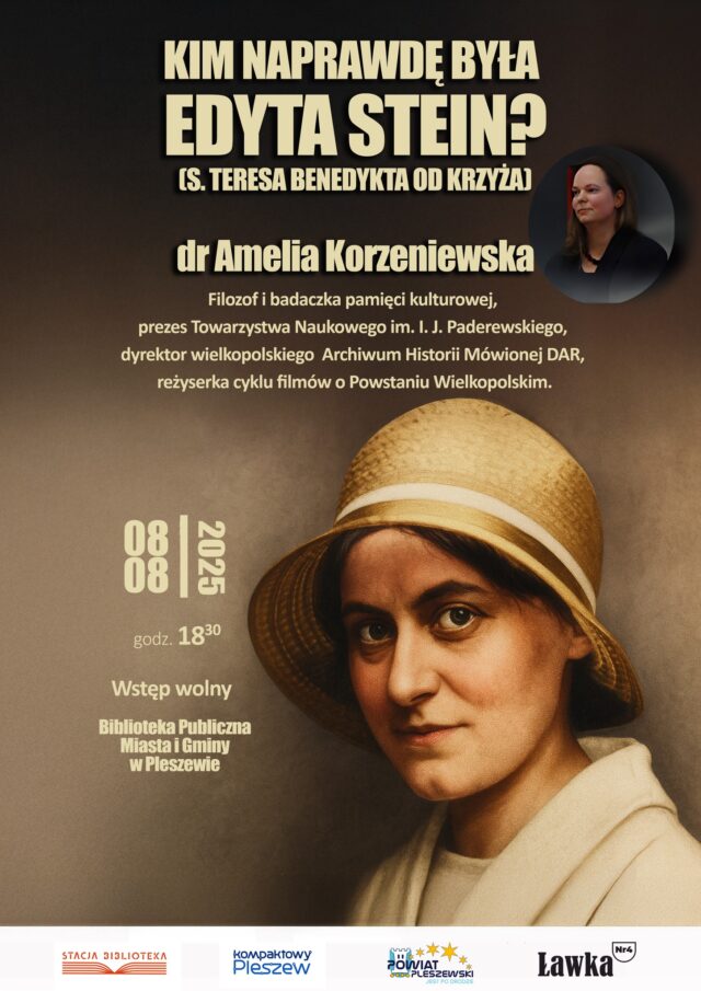 Plakat wykładu pt. "Kim naprawdę była Edyta Stein?" odbywającego się w bibliotece publicznej MiG Pleszew 8 sierpnia 2025 r. o godzinie 18:30.