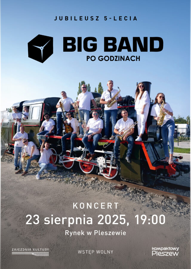 Plakat koncertu z okazji 5-lecia Big Bandu po Godzinach obywającego się na pleszewskim Rynku 23 sierpnia 2025 r. o godzinie 19:00.