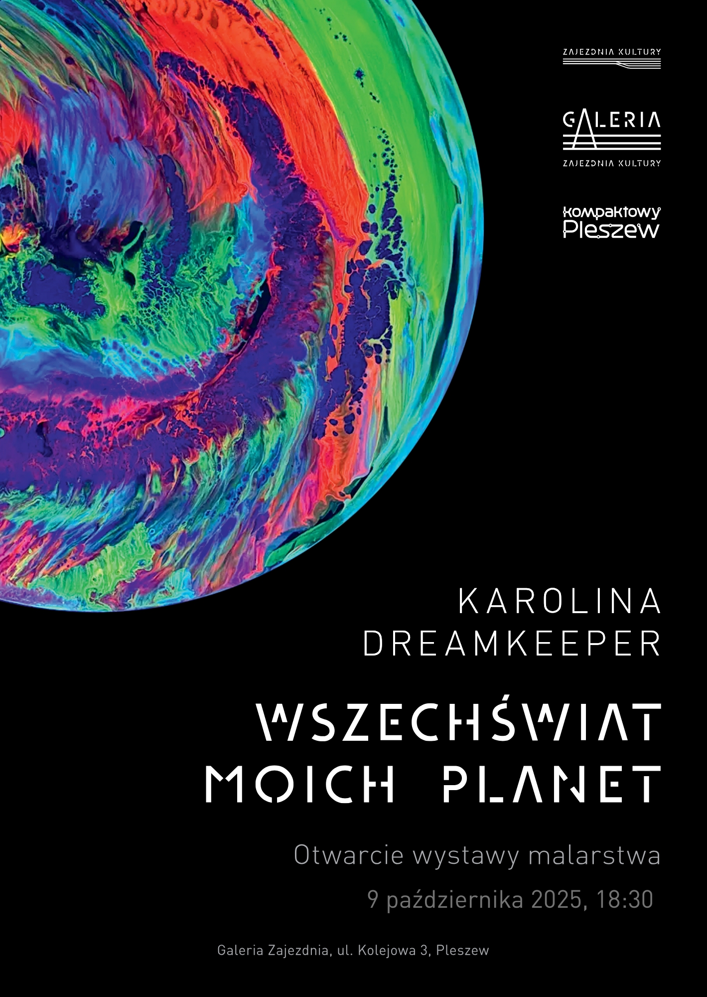 Plakat otwarcia wystawy malarstwa "Wszechświat moich planet" odbywającej się 9 października 2025 r. o godzinie 18:30 w Zajezdni Kultury w Pleszewie.