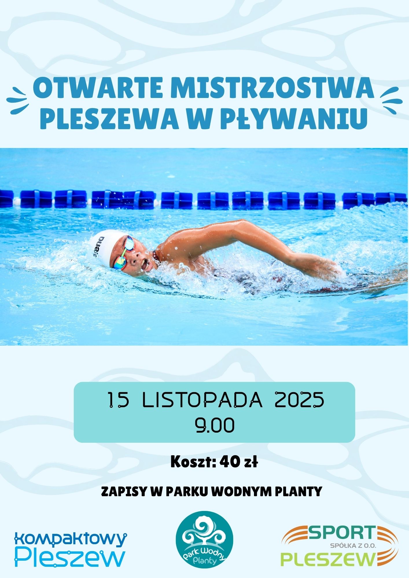 Plakat Otwartych Mistrzostw Pleszewa w Pływaniu odbywających się 15 listopada 2025 r. o godzinie 9:00 w Parku Wodnym "Planty".