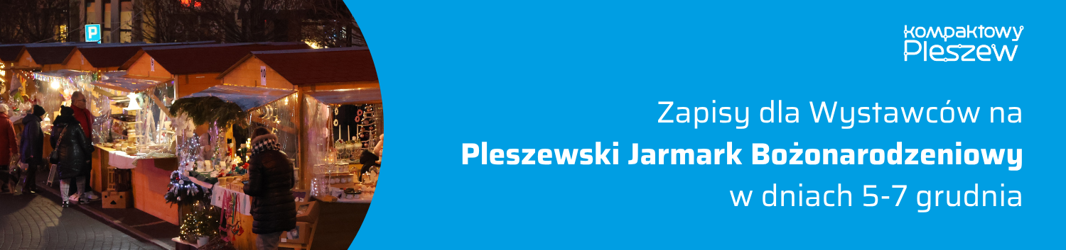 Baner z tłem z domków jarmarcznych na pleszewskim rynku informujący o rozpoczęciu naboru wystawców na Pleszewski Jarmark Bożonarodzeniowy 2025
