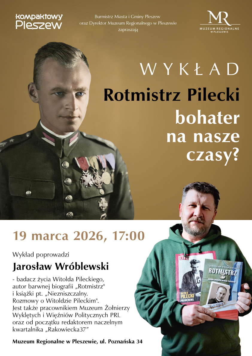 Plakat wykładu o Rotmistrzu Pileckim "Bohater na nasze czasy?" odbywającego się 19 marca 2026 roku o godzinie 17:00 w Muzeum Regionalnym w Pleszewie.