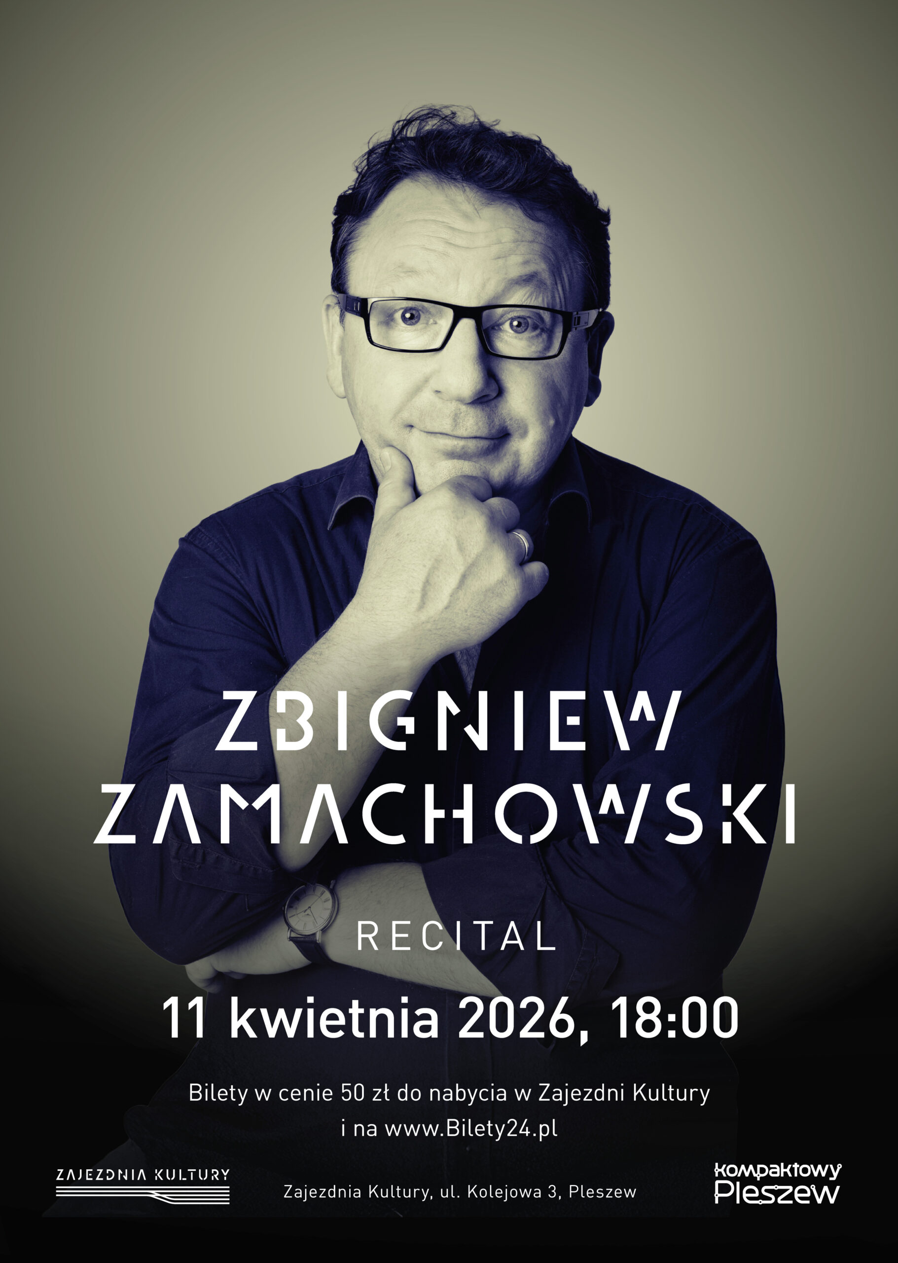 Plakat recitalu Zbigniewa Zamachowskiego 11 kwietnia 2026 roku o godzinie 18:00 w Zajezdni Kultury w Pleszewie.