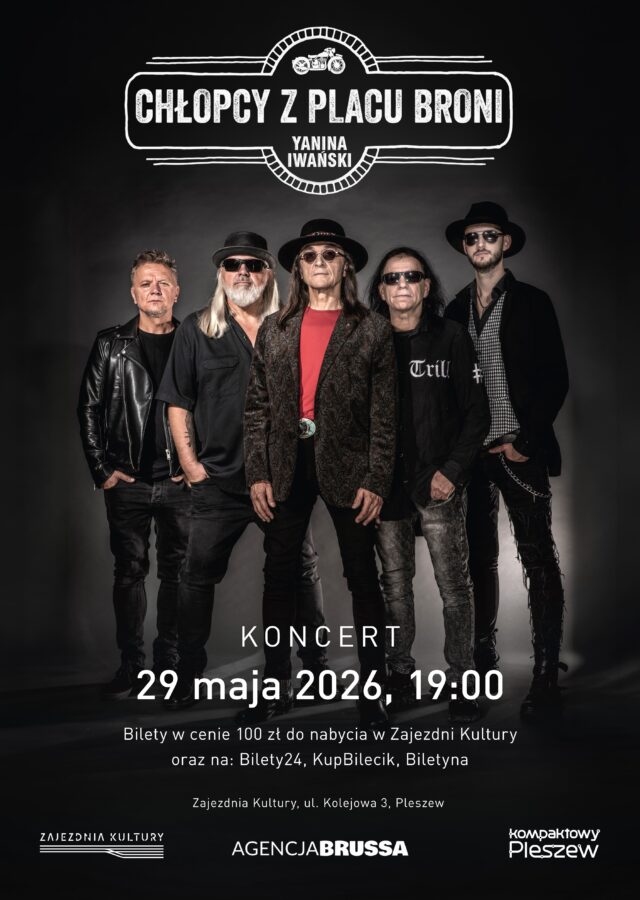 Plakat koncertu zespołu Chłopcy z placu broni odbywającego się 29 maja 2026 r. o godzinie 19:00 w Zajezdni Kultury w Pleszewie.