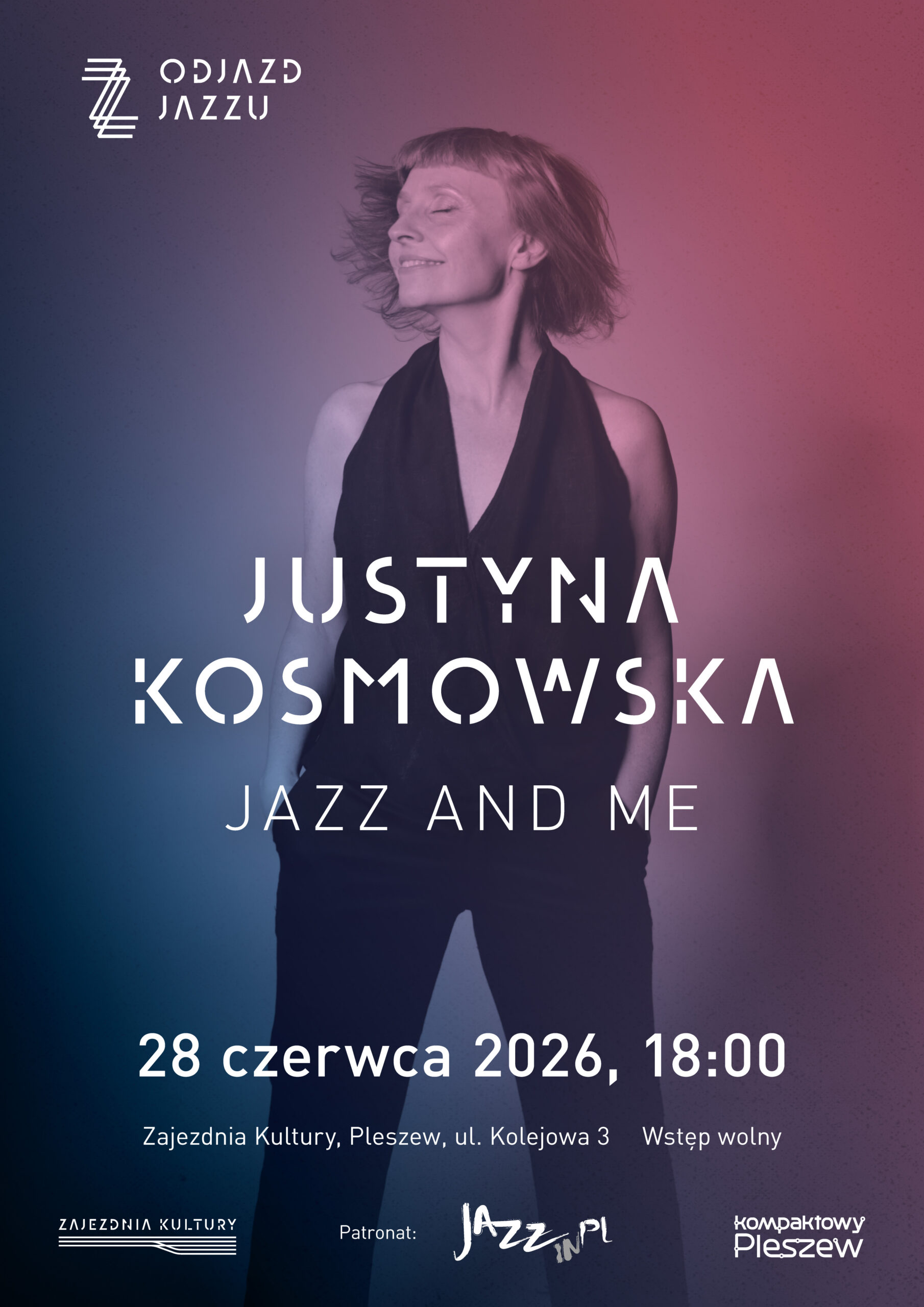 Plakat koncertu Justyny Kzłowskiej "Jszz and Me: odbywającego się 28 czerwca 2026 r. o godzinie 18:00 w Zajezdni Kultury w Pleszewie.